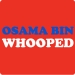 Osama Bin Whooped T-Shirt (text)