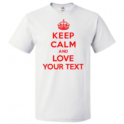 Custom Keep Calm Love T Shirt Personalized Tee